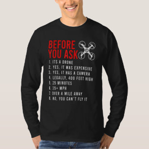 Before You Ask Drone Design T-Shirt