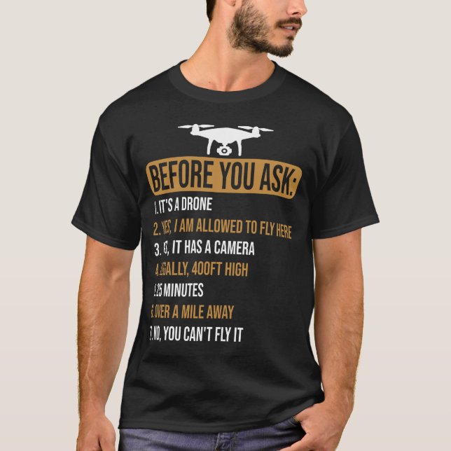 Before You Ask Drone Pilot Funny T-Shirt (Front)