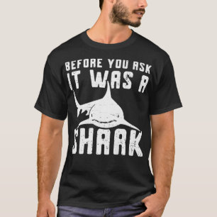 Before You Ask It Was A Shark  Broken Bone 27  T-Shirt
