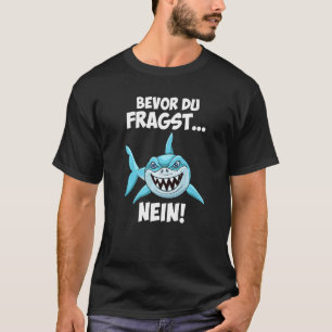 Before You Ask No Sarcasm Shark 1 T-Shirt