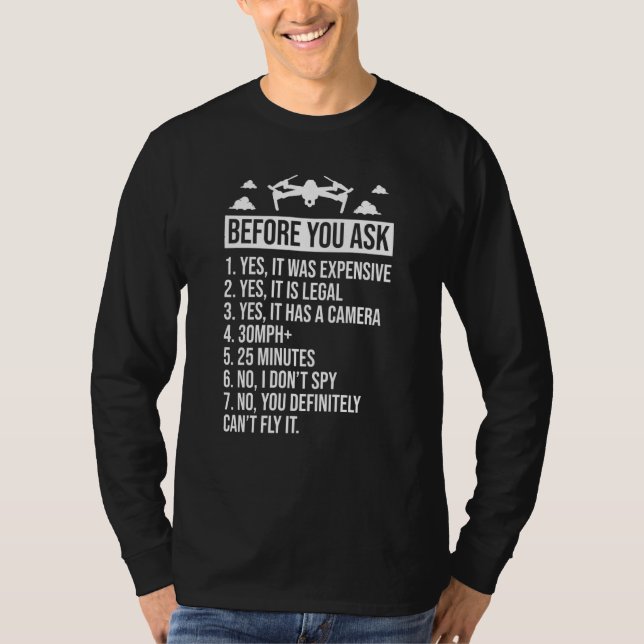 Before You Ask Yes It Was Expensive Quadcopter RC  T-Shirt (Front)