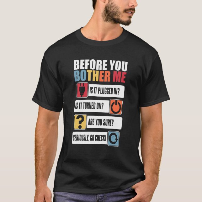 Before You Bother Me Sysadmin Admin Administrator  T-Shirt (Front)