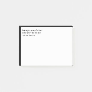 Before you go any further... Today is not the day  Post-it Notes