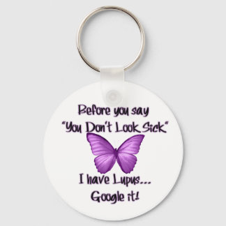 Before you say..."You Dont Look Sick" Key Ring