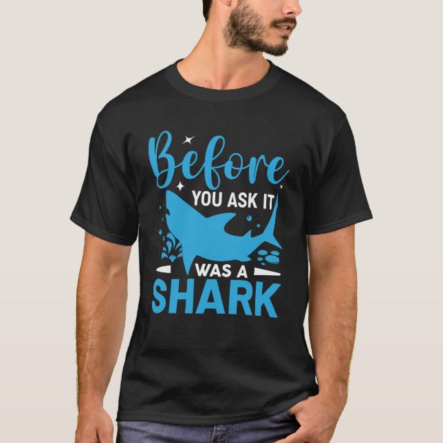 Before Your Ask It Was A Shark Funny Amputation Su T-Shirt (Front)