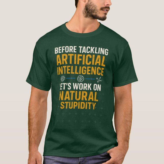 Beforeackling Artificial Intelligence Lets Work on T-Shirt (Front)