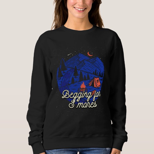 Begging for Smores Camping Camper Camp Campsite Fo Sweatshirt (Front)