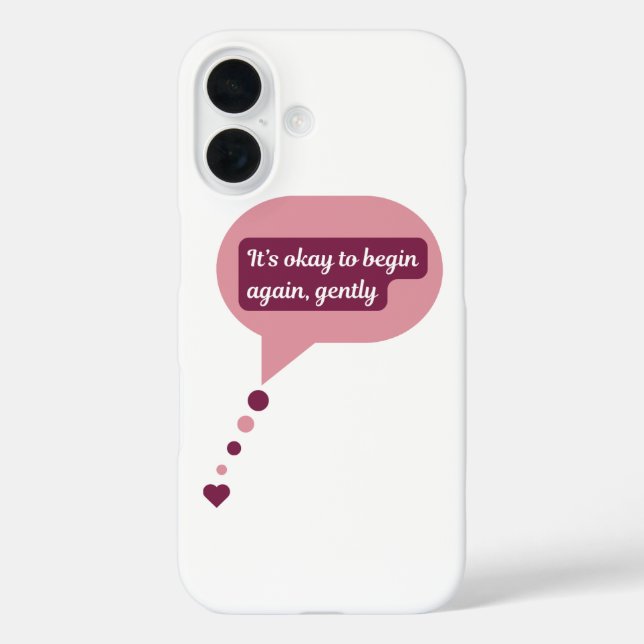 Begin Again, Gently iPhone 16 Case (Back)