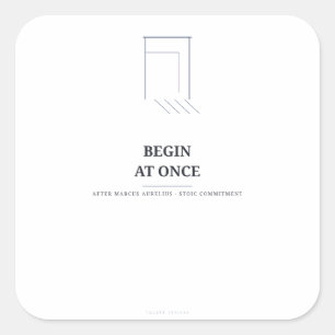 Begin at Once — Marcus Aurelius Sticker