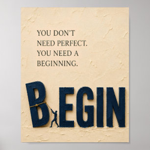 Begin Before Perfect – New Beginnings Motivational Poster