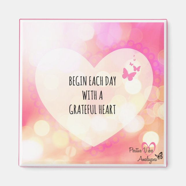 Begin each day with a Grateful Heart Magnet (Front)