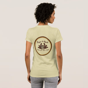 Begin to Speak when the dew drops Ladies tee shirt