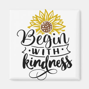 Begin With Kindness Magnet