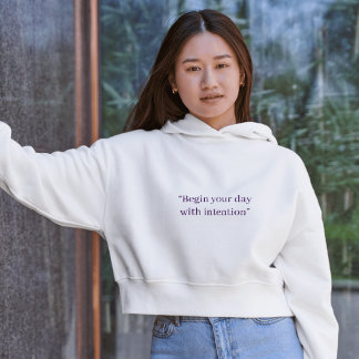 Begin Your Day With Intention Minimal Quote Hoodie