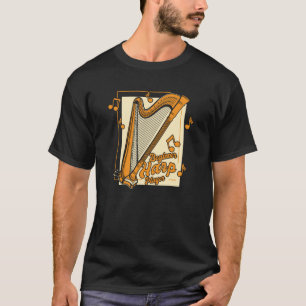 Beginner Harp Player Pedal Harp Harpist Konghou Ha T-Shirt