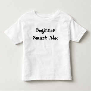 Beginner Smart Alec Quote Toddler T-Shirt