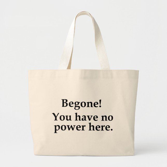 Begone! Large Tote Bag (Front)