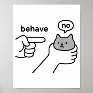 Behave No Funny Cat Meme Cartoon Design  Poster