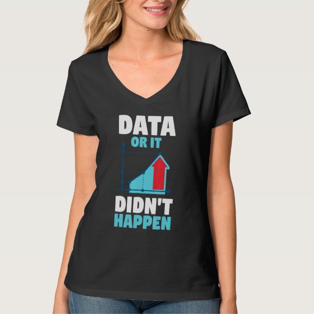 Behavior Analyst Behavior Therapy Data Or It Didn' T-Shirt (Front)