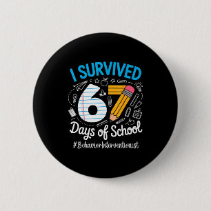 Behavior Interventionist Survived 67 Days Of Schoo 6 Cm Round Badge