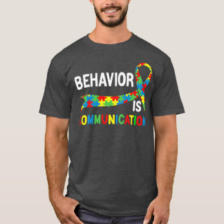 Behavior Is Communication Special Education Teache T-Shirt
