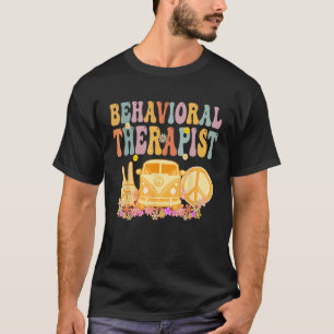 Behavioral Therapist Groovy Hippie Retro Week Appr T-Shirt