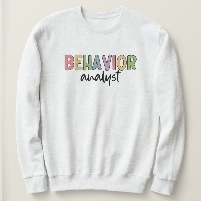 Behaviour Analyst BCBA Behaviour Therapist Sweatshirt (Design Front)