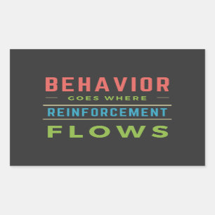 Behaviour Goes Where Reinforcement Flows  Rectangular Sticker