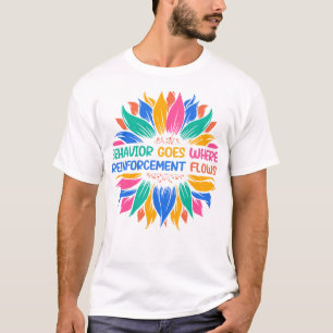 Behaviour Goes Where Reinforcement Flows T-Shirt
