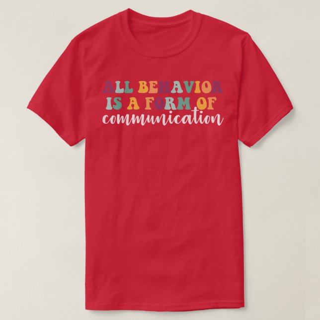 Behaviour Is A Form Of Communication ADHD Autism S T-Shirt (Design Front)
