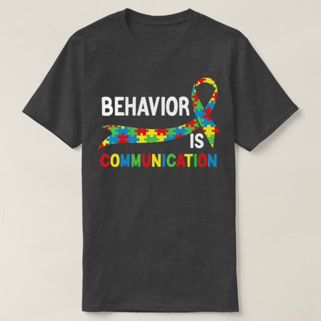 Behaviour Is Communication Special Education Teach T-Shirt (Design Front)