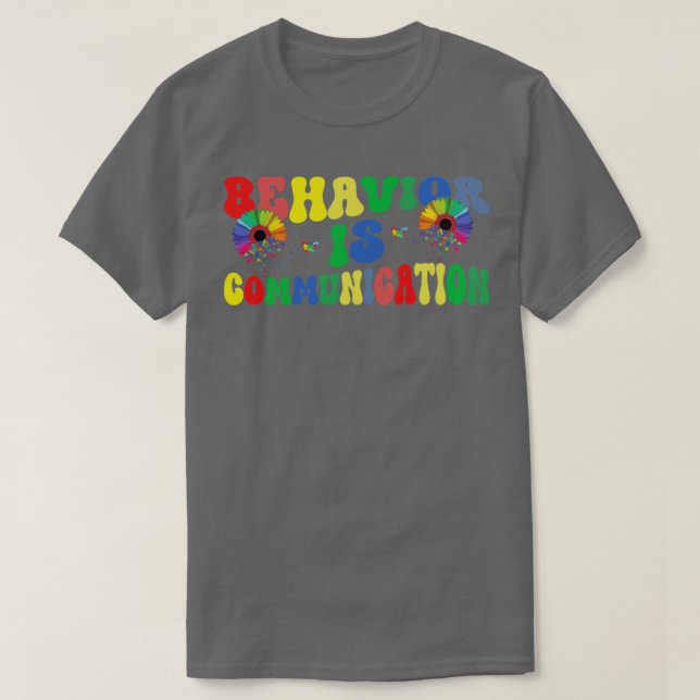 Behaviour Is Communication  T-Shirt (Design Front)