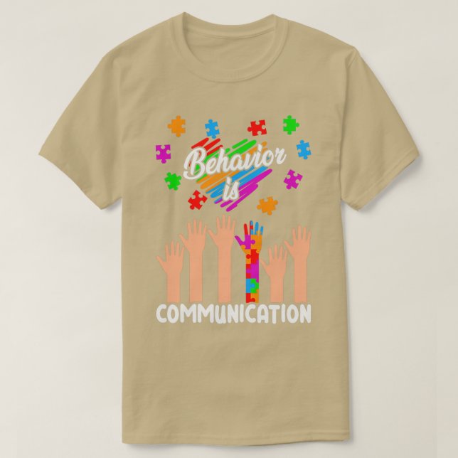 Behaviour Is CommunicationAutism Awareness Month T-Shirt (Design Front)