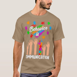 Behaviour Is CommunicationAutism Awareness Month T-Shirt