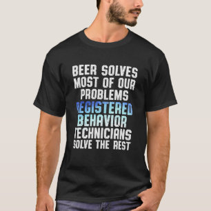Behaviour Technician Behavioural Tech RBT 9 T-Shirt
