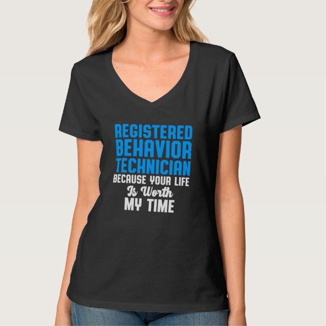 Behaviour Technician Time Behavioural Tech Rbt T-Shirt (Front)