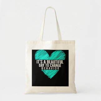 Behavioural Analyst It's A Beautiful Day To Change Tote Bag