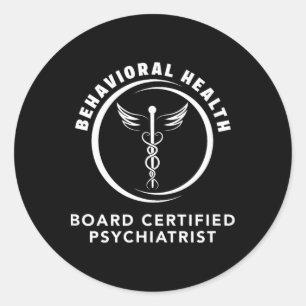 Behavioural And Mental Health Board Certified Psyc Classic Round Sticker