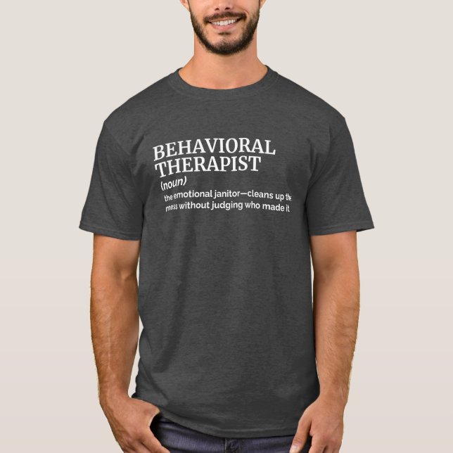 Behavioural Therapist Gift Shirt for Men (Front)