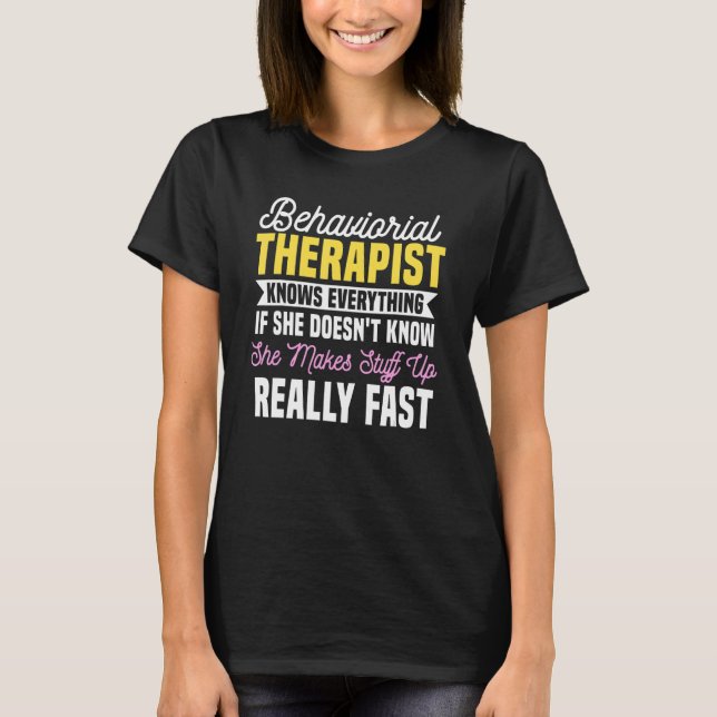 Behavioural Therapist RBT Technician Analyst Behav T-Shirt (Front)