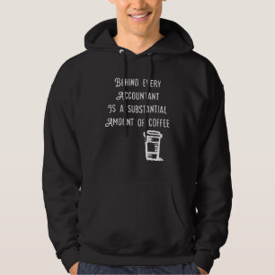 Behind every accountant is Coffee Funny Accounting Hoodie
