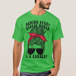 Behind Every Badass Woman Is A seat Mother Mum Mam T-Shirt