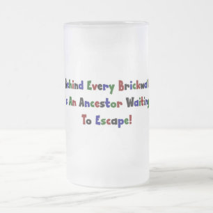 Behind Every Brickwall Is... Frosted Glass Beer Mug