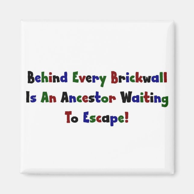 Behind Every  Brickwall Is... Magnet (Front)