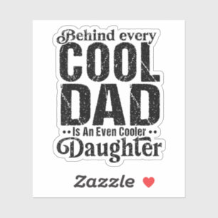  Behind Every Cool Dad Is An Even Cooler Daughter