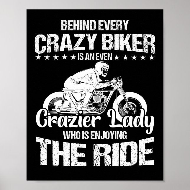 Behind Every Crazy Biker  Is An Even Poster (Front)