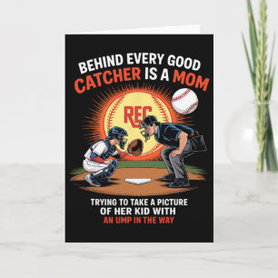 Behind Every Good Catcher Is A Mom Trying To Take Card