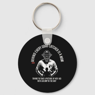 Behind Every Good Catcher Is A Mom Trying To Take Key Ring