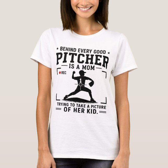 Behind Every Good Pitcher Is A Mum T-Shirt (Front)
