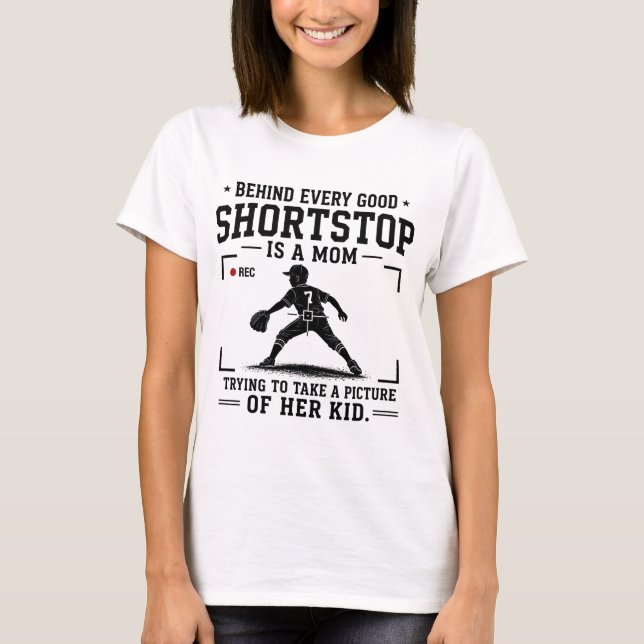 Behind Every Good Shortstop Is A Mum T-Shirt (Front)